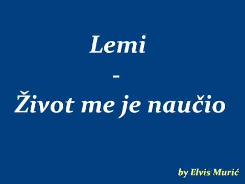 Lemi - Zivot me je naucio