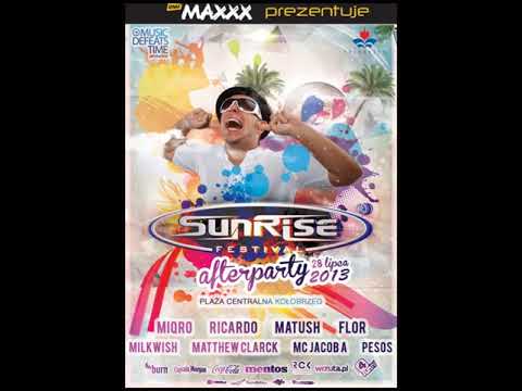 SUNRISE FESTIVAL 2013 🌞 AFTER PARTY -  MATTHEW CLARCK & MATUSH & FLOR & MIQRO