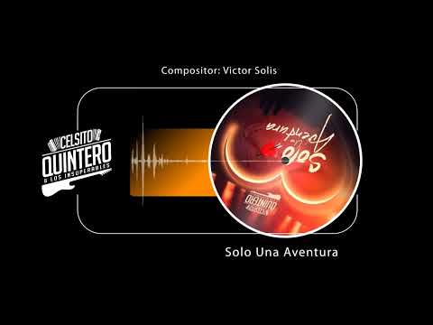 Celsito Quintero - Solo Una Aventura