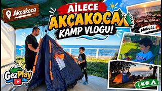 🏕️ AİLECE AKÇAKOCA KAMP VLOGU! 🌊🔥 (Çadır Kurduk, Mangal Yaptık, Denize Girdik)