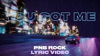 PnB Rock - You Got Me [Official Lyric Video]