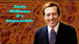 Andy Williams........It&#39;s Impossible.