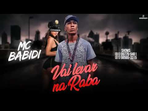 MC Babidi -  VAI LEVAR NA RABA