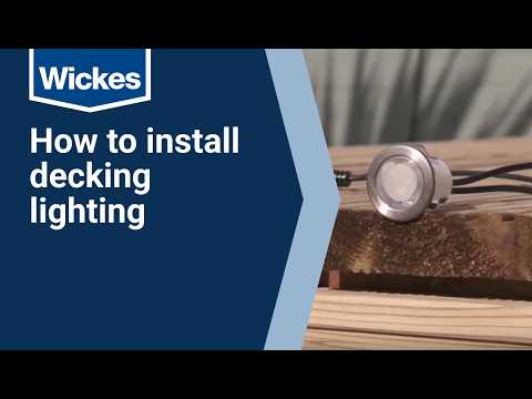 How to Install Deck Lighting | Wickes