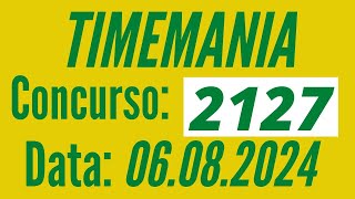 Resultado Timemania 2127, Timemania 06/08, Timemania de hoje,