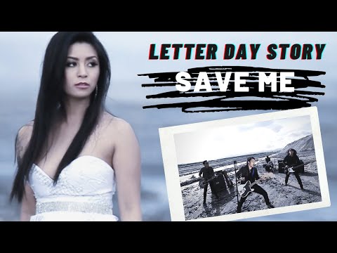 Letter Day Story - Save Me (Official Music Video)