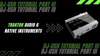Video thumbnail for Dj Ush Tutorial Traktor Audio 6 Interface for Native Instruments by Dj-Ush