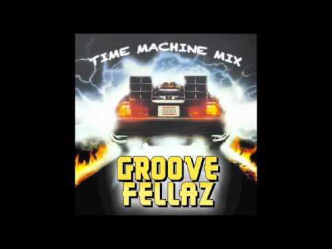 Groove Fellaz - Time Machine 2011 Promo Mix (PREVIEW)