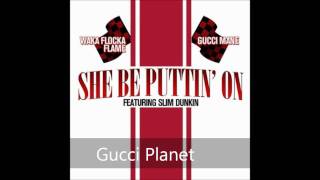 12. She Be Puttin' On - Gucci Mane Ft. Waka Flocka & Slim Dunkin | FERRARI BOYZ