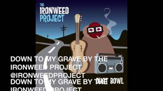 DOWN TO MY GRAVE by THE IRONWEED PROJECT avail on iTunes