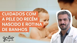 COMO DAR BANHO NO RECÉM NASCIDO? + CUIDADOS COM A PELE
