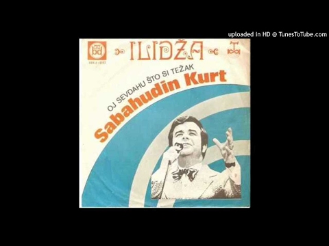 Sabahudin Kurt - Oj sevdahu sto si težak (Ilidža 1972)