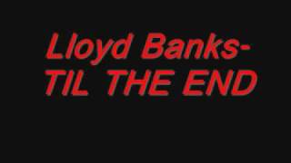 Lloyd Banks TIL THE END