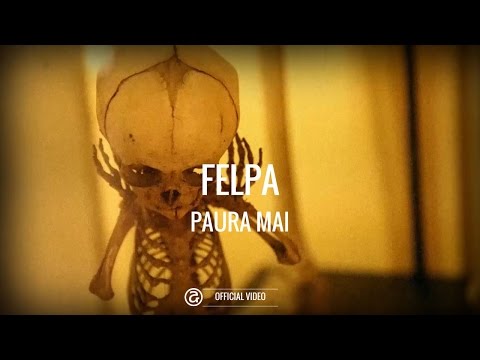 FELPA - Paura Mai (Official Video)