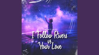 Rose Beat - I Follow Rivers Vs Your Love Tik Tok video