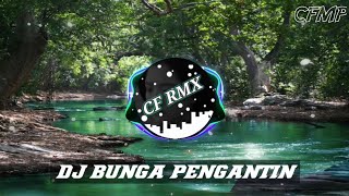 Download lagu DJ Bunga Pengantin ( Rita Sugiarto ) Dangdut Remix Full Bass by CF RMX mp3 Download lagu DJ Bunga Pengantin ( Rita Sugiarto ) Dangdut Remix Full Bass by CF RMX mp3