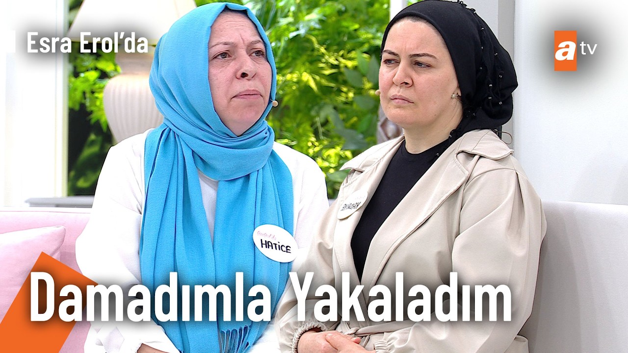 Hatice, dost görünümlü düşman  - Esra Erol'da 26 Mayıs 2026 @EsraErolatv