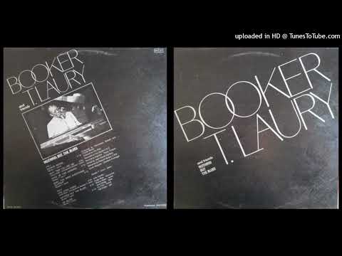 Booker T. Laury & Friends - "Nothing But The Blues" - B3. DB Blues