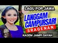 LAGU POP JAWA LANGGAM CAMPURSARI SRAGENAN KAGEM JAMPI SAYAH