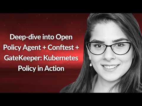 Deep-dive into Open Policy Agent + Conftest + GateKeeper | Noaa Barki | Conf42 Cloud Native 2022