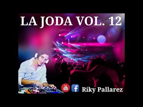 La Joda Vol. 12 - Dj Riky Pallarez -2021
