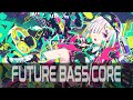 Future Bass Future Core Mix Welcome To The Future