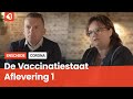 De Vaccinatiestaat, aflevering 1: Johan Almekinders en Hadassa Meijer