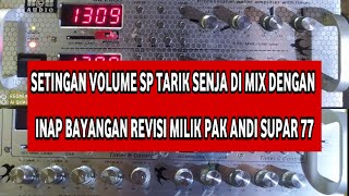 Download lagu Setingan volume SP tarik senja di mix dengan inap bayangan refisi milik pak andi supar 77👏👍🔥 mp3