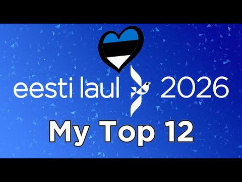 Eesti Laul 2026 - My Top 12