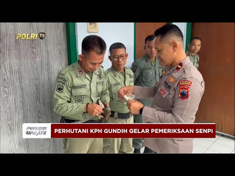 PRESISI UPDATE : PERHUTANI KPH GUNDIH GELAR PEMERIKSAAN SENPI 01/06/2025 (17.00)