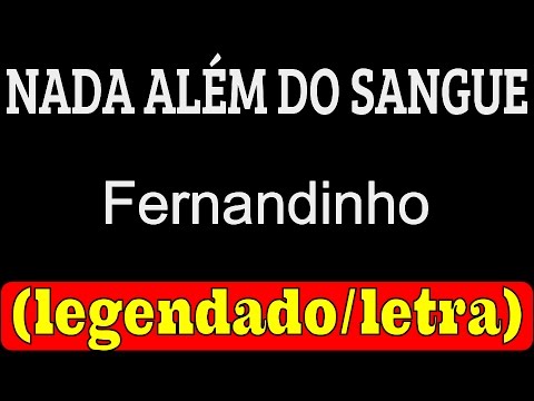 Nada Além do Sangue - Fernandinho (LETRA / LEGENDADO)