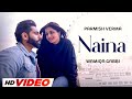 Naina - Parmish Verma (HD Video) | Wamiqa Gabbi | Prabh Gill | Mandeep Maavi | New Punjabi Song 2024