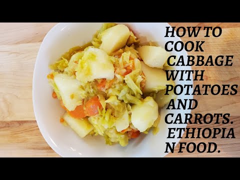 How to cook Cabbage with carrots and potatoes, How to cook Ethiopian food.