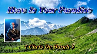 Here Is Your Paradise(여기가 당신의 천국)💜Chris De Burgh(크리스 디 버그), 한글자막 (HD With Lyrics)🌴🌿🍒🌻🍓
