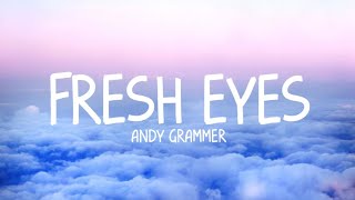Andy Grammer - Fresh Eyes (Lyrics)