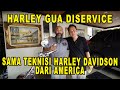 EKSKLUSIF !! TEKNISI HARLEY DAVIDSON DARI AMERIKA TURUN TANGAN UNTUK SERVICE HARLEY GUE