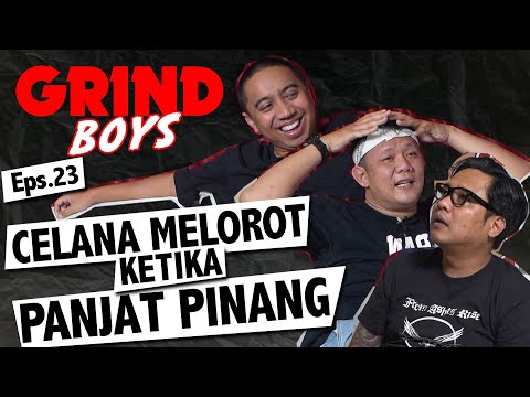 Grind Boys Eps. 23 - Celana Melorot Ketika Panjat Pinang