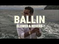 BALLIN KARAN AUJLA Slowed Reverb