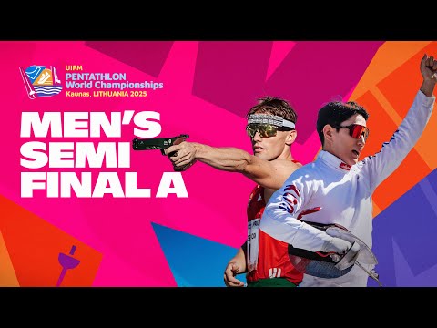 LIVE 🔴 Men's Semi-final A – UIPM 2025 Pentathlon World Championships