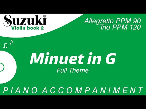 Suzuki Violin Book 2 | Minuet in G - Full Theme | Piano Accompaniment | PPM = 90/120