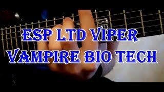 Video thumbnail for ESP LTD Viper Vampire Bio Tech clean/metal test by Alexander Krylovsky