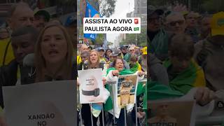 MANIFESTAÇÃO NA PAULISTA ASSISTA AO VIVO!