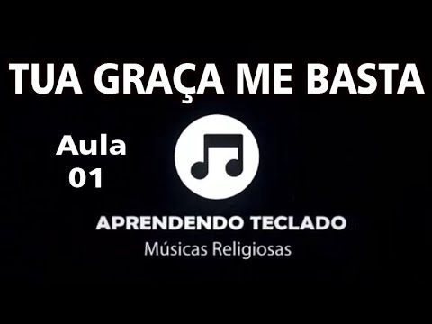 Aprendendo Teclado Músicas Religiosas - Aula 01 - Tua Graça Me Basta