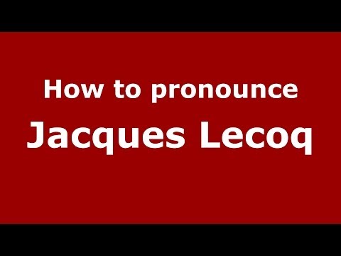 How to pronounce Jacques Lecoq (French/France) - PronounceNames.com