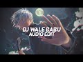dj wale babu - badshah [edit audio]