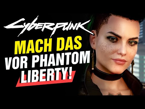 MACH DAS unbedingt VOR Phantom Liberty! Meine EMPFEHLUNG für Cyberpunk 2077!