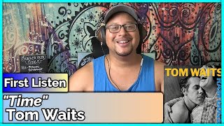 Tom Waits- Time (REACTION &amp; REVIEW)