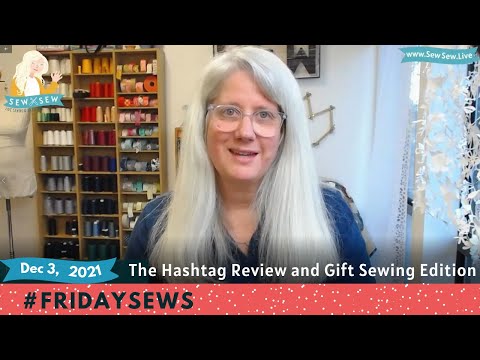 The Hashtag Review Edition Friday Sews Dec. 3