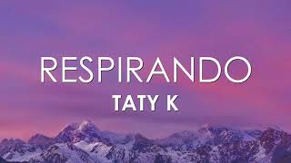 Respirando - Taty K [Letra]