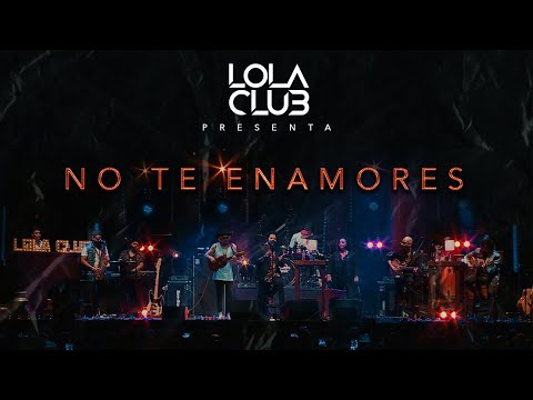 No Te Enamores - Lola Club